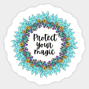 Protect your magic Sticker